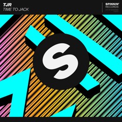 TJR - Time To Jack [OUT NOW]
