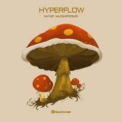 Hyperflow - Magic Mushrooms [Original Mix] @Blue Tunes Records