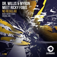 Dr. Willis & Myron Meet Ricky Fobis - No Regular (Original Mix)