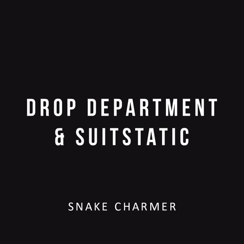 Drop Department & SuitStatic - Snake Charmer [FREE]