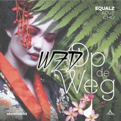 Equalz - Op De Weg Ft. Adje & Cho (WICKED FD Bootleg)