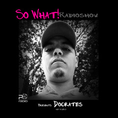 So What Radioshow 130/Docrates [Promoted by Progressive Beats]