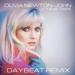 DAYBEAT presents OLIVIA NEWTON-JOHN Let Me Be There 2013