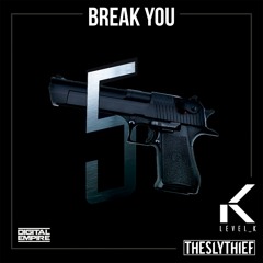 Level_K, TheSlyThief - Break You (Original Mix) [Out Now]