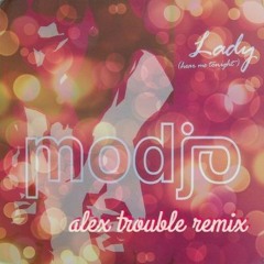Modjo - Lady (Alex Trouble Remix) *FREE DOWNLOAD*