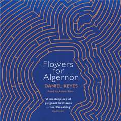 That's Algernon (Flowers for Algernon by Daniel Keyes read by Adam Sims)