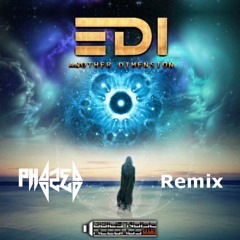 EDI - Another Dimension (PhaZed Remix)