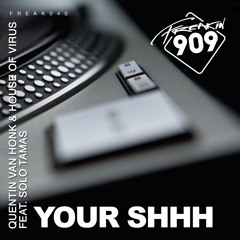 Quentin Van Honk & House Of Virus Ft. Solo Tamas - Your Shhh (Original Mix)