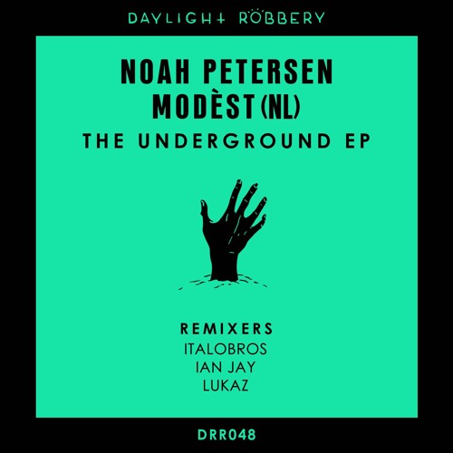 Noah Petersen, Modèst (NL) - The Underground (Ian Jay Remix) [DRR048]