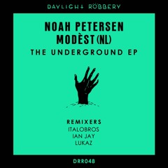 Noah Petersen, Modèst (NL) - The Underground (ItaloBros Remix) [DRR048]