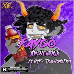 @TrapHomiePhat x @ABMMVP x @XVL_Hendrix - Faygo