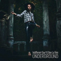Indifferent Guy ft Ellen La Fère - Underground (Extended Mix)