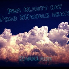 Issa Clouty Day (Prod. Shamble Beats)