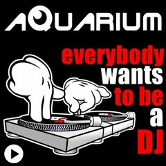Everybody wants to be a Dj (Original Mix)