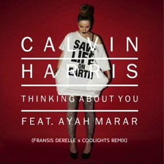 Calvin Harris feat. Ayah Marar - Thinking About You (Fransis Derelle & Coolights Remix)