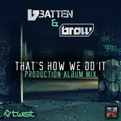 Batten & Brow - That's How We Do It (Production Album Mix)