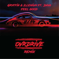 Feel Good FT. Daya (OVRDRiVE Remix)