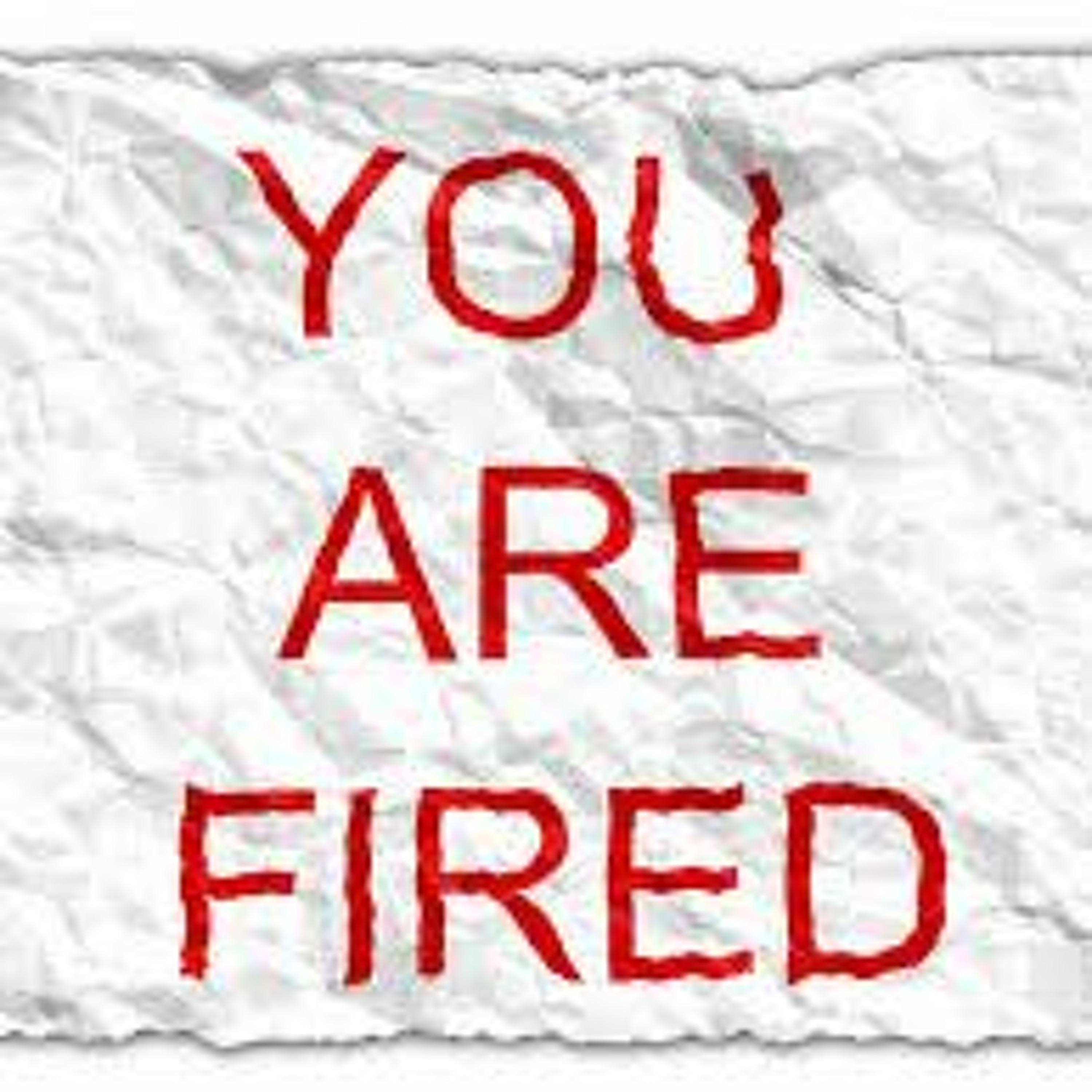 Episode 30. You're Fired! episode artwork