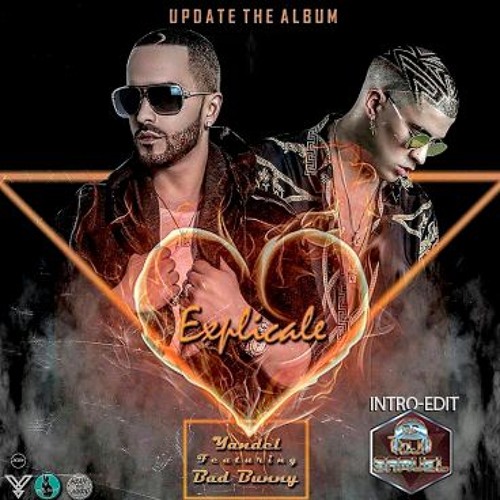 Yandel Ft. Bad Bunny - Explicale - Intro-Extended - MC/DJ SAMUEL