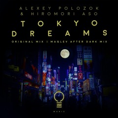 Alexey Polozok & Hiromori Aso - Tokyo Dreams (Maglev After Dark Remix)