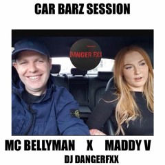 DJ DANGERFXX - MC BELLYMAN & MADDY V CAR BARZ MIX
