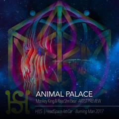 H)'(S | ANIMAL PALACE  - Friday A.M. Burning Man 2017 Preview | 4 -7  a.m.