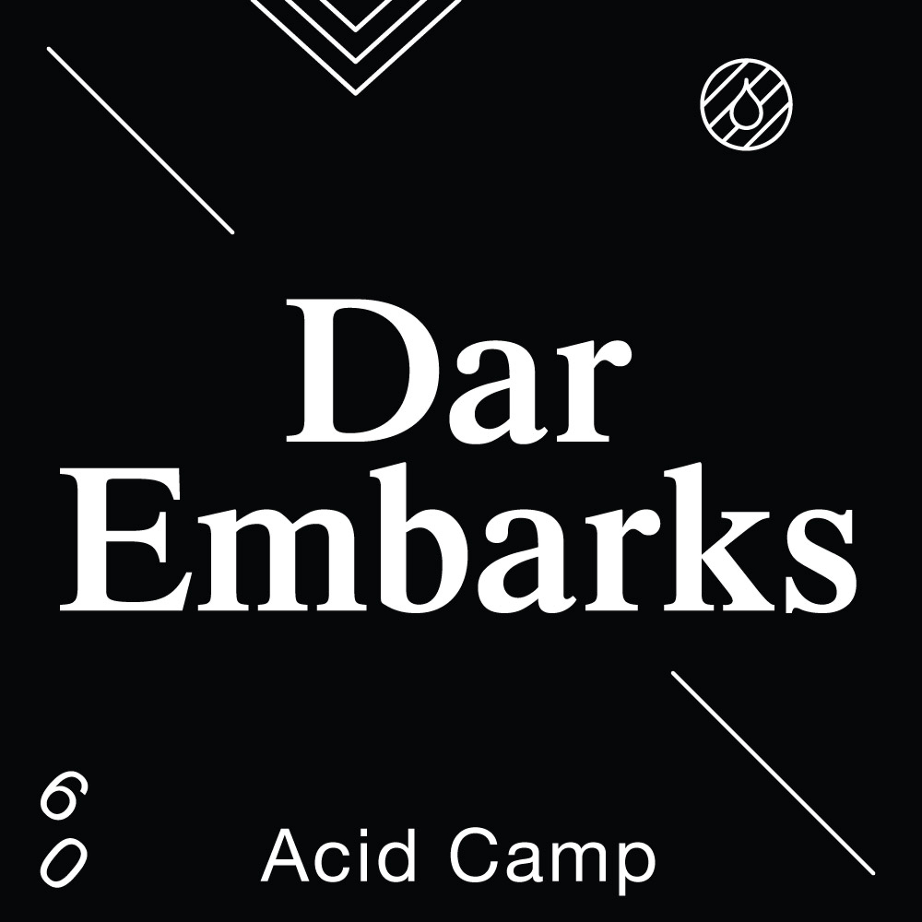 Acid Camp Vol. 60 - Dar Embarks