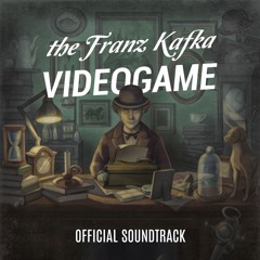 Main Theme - the Franz Kafka Videogame