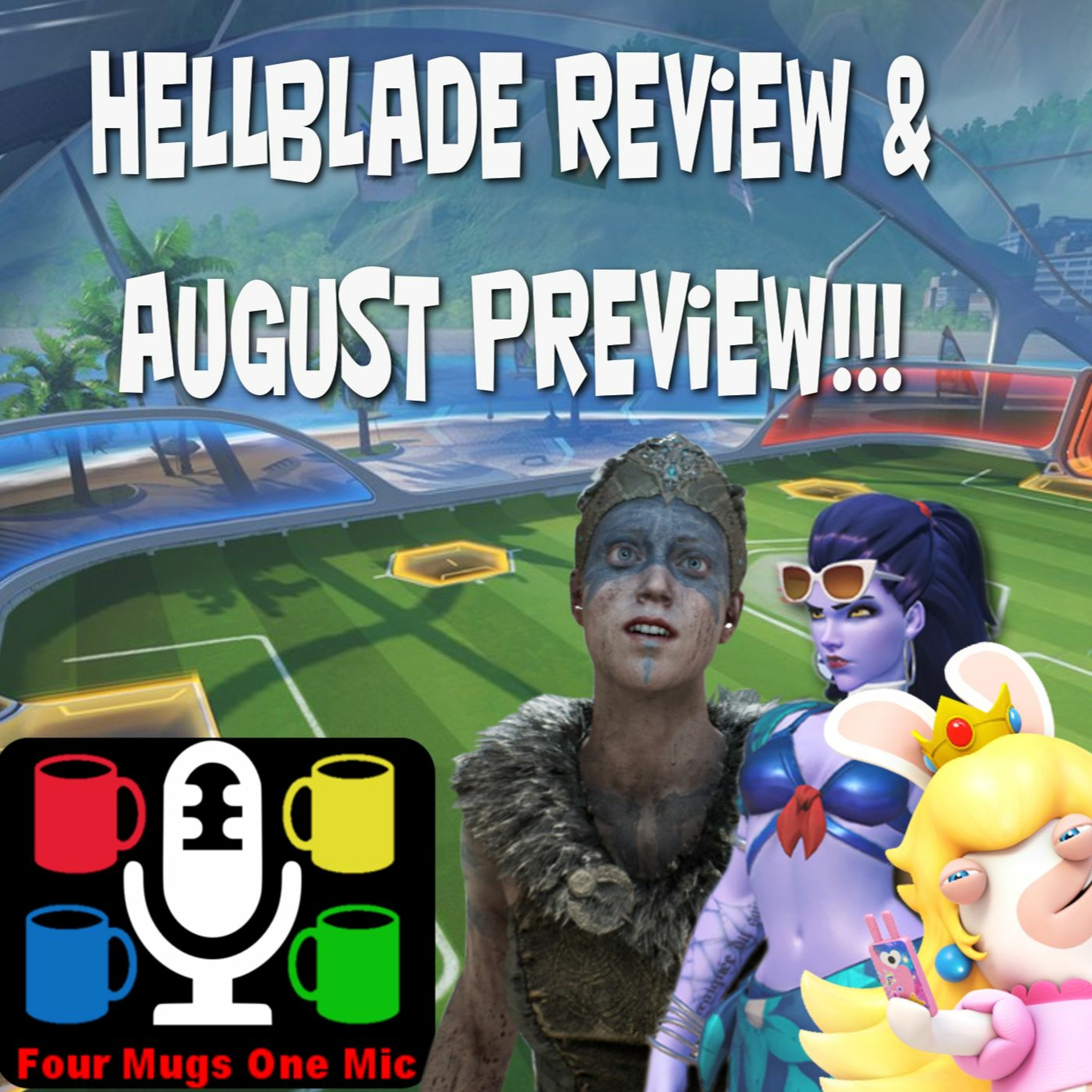 Overwatch Summer Games , Hellblade & August Games - AUDIO MASTERPIECE!!! - Four Mugs One Mic Ep. 17 episode artwork