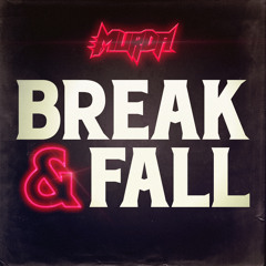 BREAK & FALL
