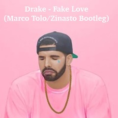 Drake  - Fake Love  ( Marco Tolo/ Zinasto Bootleg)