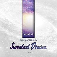Alex Kostadinov - Sweetest Dream (Original Mix)