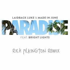 Paradise - Laidback Luke & Made In June Feat. Bright Lights (Rich Pilkington Remix)