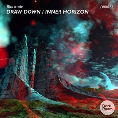 DRR022 : Blockade - Inner Horizon (Original Mix)
