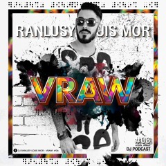 Ranlusy Louis Mor - VRAW! #06 (DJ Podcast)
