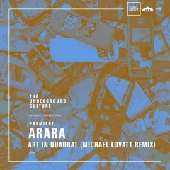 PREMIERE: Arara - Art in Quadrat (Michael Lovatt Remix) [Submarine Vibes]