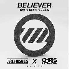 CID Ft Ceelo Green - Believer (Joe Hawes x Chris Ultranova Remix) Free DL