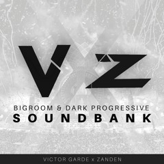 Victor Garde x ZandeN Big Room & Dark Progressive [SOUNDBANK]