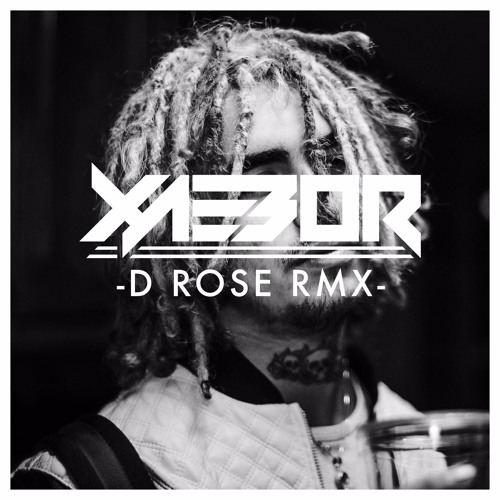 LIL PUMP - D ROSE (XAEBOR REMIX)