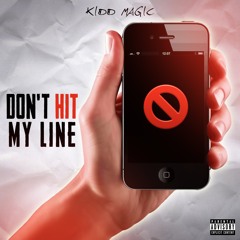 Kidd Magic- Don't Hit My Line (Prod. JP Soundz.88