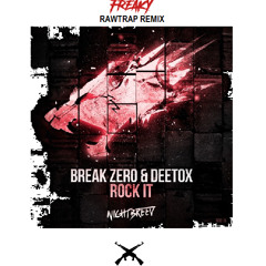 Break Zero & Deetox - Rock It (FREAKY Rawtrap Remix)