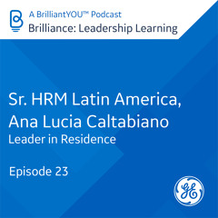 23: Sr. HRM Latin America, Ana Lucia Caltabiano - Leader in Residence