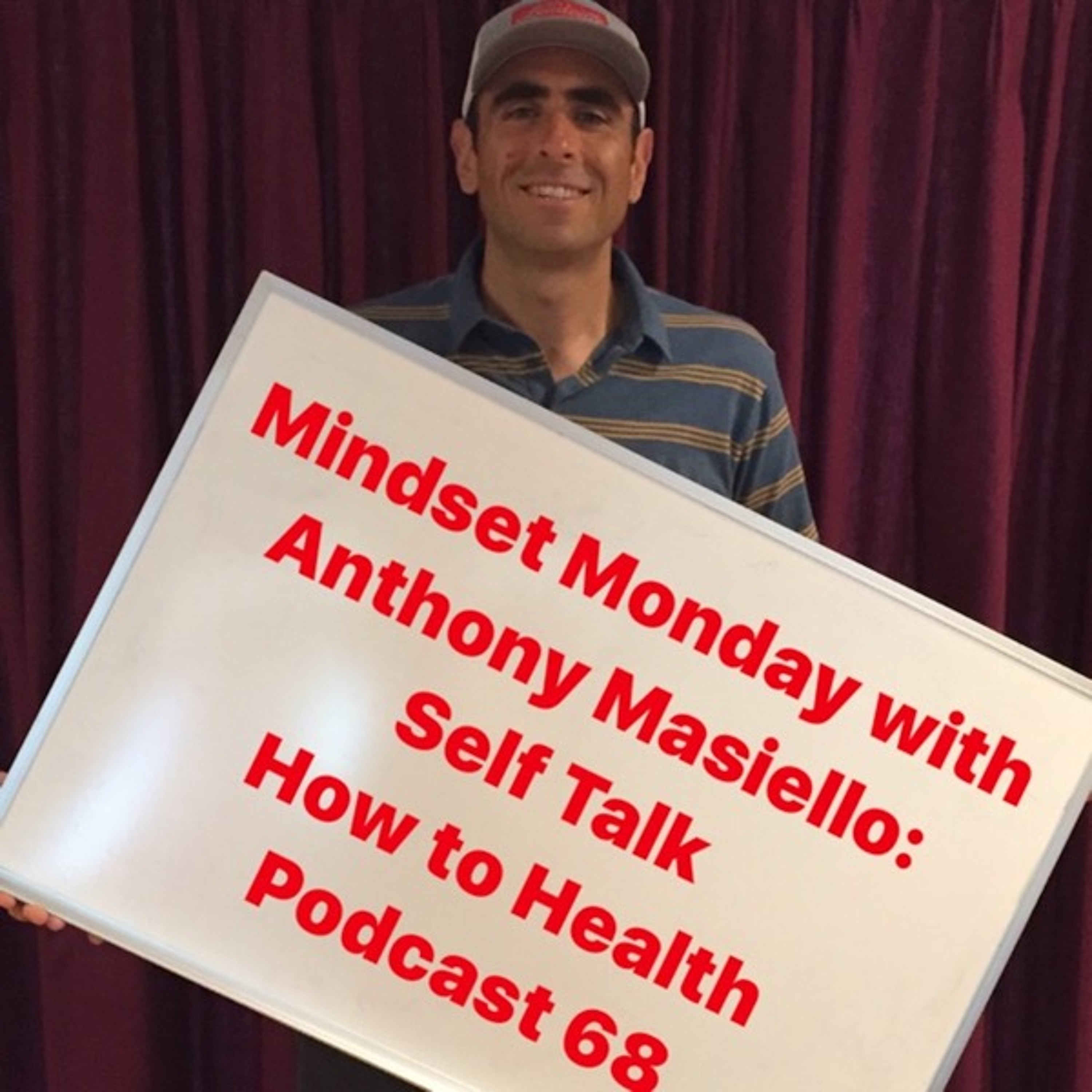 Mindset Monday with Anthony Masiello: Self Talk