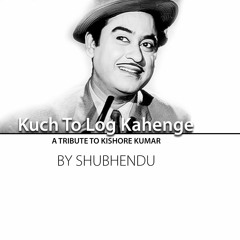 Kuch To Log Kahenge Cover by Shubhendu | A tribute to Kishore Kumar