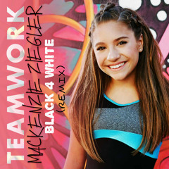 Mackenzie Ziegler - Teamwork (MSCX Remix)