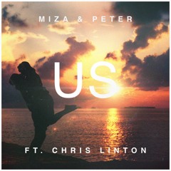 Miza & Peter - Us ft. Chris Linton