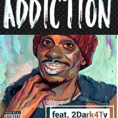 Addiction (feat. 2Dark4Tv)