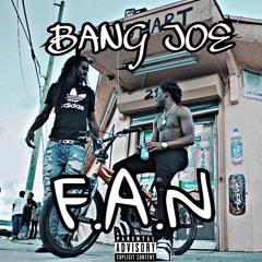 Bang Joe x FAN