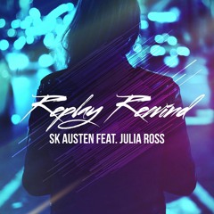 SK Austen Feat. Julia Ross - Replay Rewind