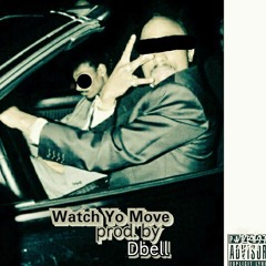 Dolo Ken - Watch Yo Move prod by D bell